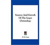 Sources and Growth of the Logos Christology Inge, W. R. (Auteur)