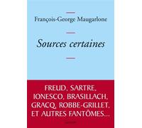 Sources certaines - François-George Maugarlone - Grasset - broché - Essai