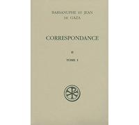 Sources Chrétiennes, numéro 450 : Correspondance de Barsanuphe et Jean de Gaza, volume 2, tome 1