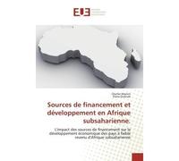 Sources de financement et développement en Afrique subsaharienne. L'impact des sources de financement sur le développement économique des - Charles Marion - Universitaires Europeennes - broché - Essai