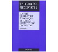 Sources De L'histoire Economique Et Sociale Du Moyen Age Occidental