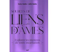 Sources de liens d'âmes Explorez les mystères de votre incarnation - Julie Bodin - Merci Les Livres - broché - Guide