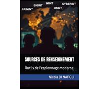 SOURCES DE RENSEIGNEMENT: Outils de l'espionnage moderne