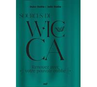 Sources De Wicca - Renouez Avec Votre Pouvoir Oublié
