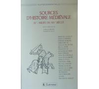 Sources d'histoire médiévale: IXe-milieu du XIVe siècle