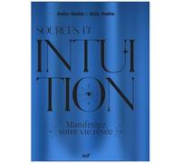 Sources D'intuition - Manifestez Votre Vie Rêvée