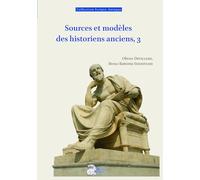 Sources Et Modèles Des Historiens Anciens - Tome 3