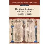 Sources for Byzantine Art History Volume 3 The Visual Culture of Later Byzantium 1081c.1350 Sources for Byzantine Art History Volume 3 The Visual Culture of Later Byzantium 1081c.1350 (Auteur)