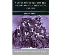 Sources for the History of Irish Education, 1780-1922 Susan Parkes (Auteur)