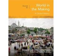 Sources for World in the Making Volume 2 Since 1300 by Bonnie G Smith & Marc Van De Mieroop & Richard Von Glahn & Kris Lane Bonnie G Smith Marc Van De Mieroop Richard Von Glahn Kris Lane (Auteur)