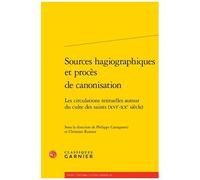 Sources Hagiographiques Et Procès De Canonisation - Les Circulations Textuelles Autour Du Culte Des Saints (Xvie-Xxe Siècle)