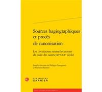 Sources hagiographiques et procès de canonisation Philippe Castagnetti (Editeur du volume), Christian Renoux (Editeur du volume), Jean-Baptiste Amadieu (Collection dirigée par), Bernard Ribémont (Coll