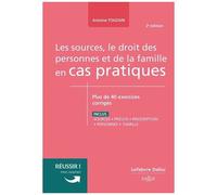 Sources, Le Droit Des Personnes Et De La Famille En Cas Pratiques - Plus De 40 Exercices Corrigés Sur Les Notions Clés Du Programme
