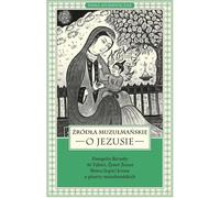 Sources musulmanes sur Jésus - Łukasz Piątak, Marek Starowieyski (Literatur, Religion auf Polnisch)