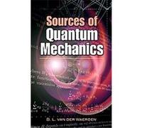 Sources of Quantum Mechanics Bartel Leendert Van Der, Comp Waerden (Auteur)