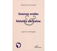 Sources orales et histoire africaine: Approches méthodologiques