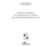 Sources théoriques et techniques de l'analyse des pratiques professionnelles – L'Harmattan