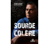 Sourde colère Un Aborigène indigné - Stan Grant - Au Vent Des Iles - broché - Récit