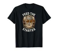 Sourdough Baker Bread Making Feed The Starter T-Shirt
