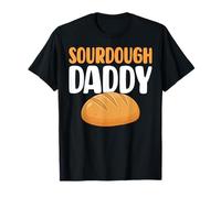 Sourdough Daddy Funny Bakery Bread Making Daddy T-Shirt