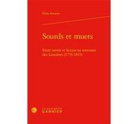 Sourds et muets Flora Amann (Auteur), Michel Delon (Collection dirigée par), Jacques Berchtold (Collection dirigée par), Christophe Martin (Collection dirigée par)