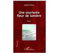 Souriante fleur de lumière Jérôme Fleury (Auteur)