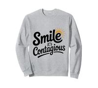 Souriez, C'est Une Ambiance Amusante et Positive contagieuse Sweatshirt