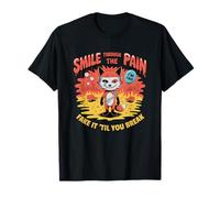 Souriez malgré la Douleur, Faites Semblant jusqu'à ce Que Vous Vous retrouviez T-Shirt