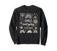 Souriez Tous Les Jours, Trouvez la beauté de Chaque Instant, Aimez Le Positif Sweatshirt
