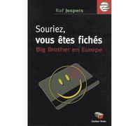 Souriez, vous êtes fichés ! Big brother en Europe - Raf Jespers - Couleur Livres Absl - broché - Essai