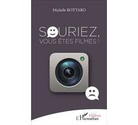 Souriez, vous êtes filmés ! - Michelle Bottaro - L'harmattan - broché - Théâtre