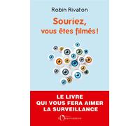 Souriez, vous êtes filmés ! - Robin Rivaton - L'observatoire Eds De - broché - Guide