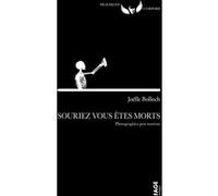 Souriez, vous êtes morts: Photographies post mortem
