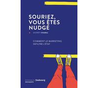 Souriez, vous êtes nudgé - Comment le marketing infiltre l'Etat - Audrey Chabal - Du Faubourg Editions - broché - Etude