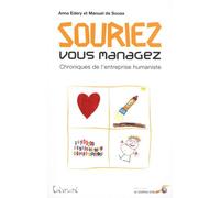 Souriez, vous managez: Chroniques de l'entreprise humaniste