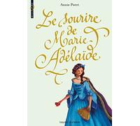 SOURIRE DE MARIE-ADELAIDE (LE)