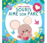 Souris aime son parc - Collectif - Tam-Tam - cartonné - Document jeunesse