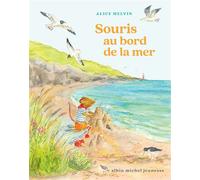 Alice Melvin – Souris au bord de la mer – Cartonné – Les Éditions Albin Michel