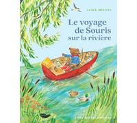 Alice Melvin – Souris des bois : Le voyage de Souris sur la rivière – Album jeunesse – Cartonné