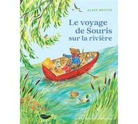 Alice Melvin – Souris des bois : Le voyage de Souris sur la rivière – Album jeunesse – Cartonné