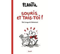 Souris, et tais-toi!!! - Plantu - Seuil - broché - Anthologie