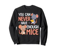 Souris : Vous n'en aurez jamais Assez Sweatshirt