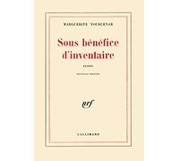 Marguerite Yourcenar – Sous bénéfice d'inventaire – Essais – Édition 1998 – Livre – Gallimard