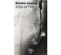 Sous béton - Karoline Georges - Gallimard - Poche - Roman