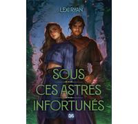Sous ces astres infortunés - Tome 01 (broché) - Lexi Ryan - De Saxus Eds - broché - Roman adolescent