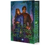 Sous ces astres infortunés - Tome 01 (relié) Lexi Ryan (Auteur), Anne-Judith Descombey (Traduction)