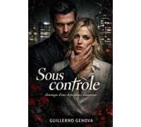 Sous contrôle: Chronique d'une dépendance amoureuse