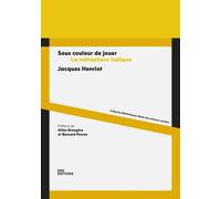 Sous couleur de jouer: La métaphore ludique