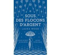 Sous des flocons d'argent - Laura Wood - Pocket Jeunesse - Poche - Roman adolescent