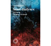 Sous dialyses: Précédé de Chanvre et Lierre